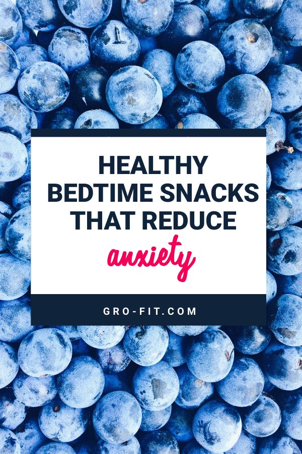 healthy bedtime snacks that reduce anxiety